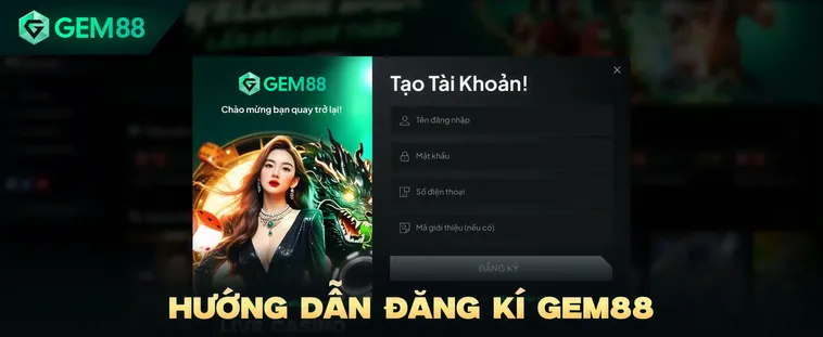 Đăng Ký Gem88 Nhận Ngay Ưu Đãi Khủng Cho Thành Viên Mới Thiết Lập Tài Khoản